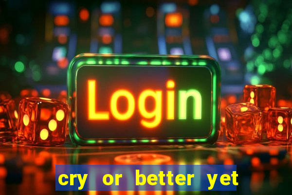 cry or better yet beg manhwa pt br